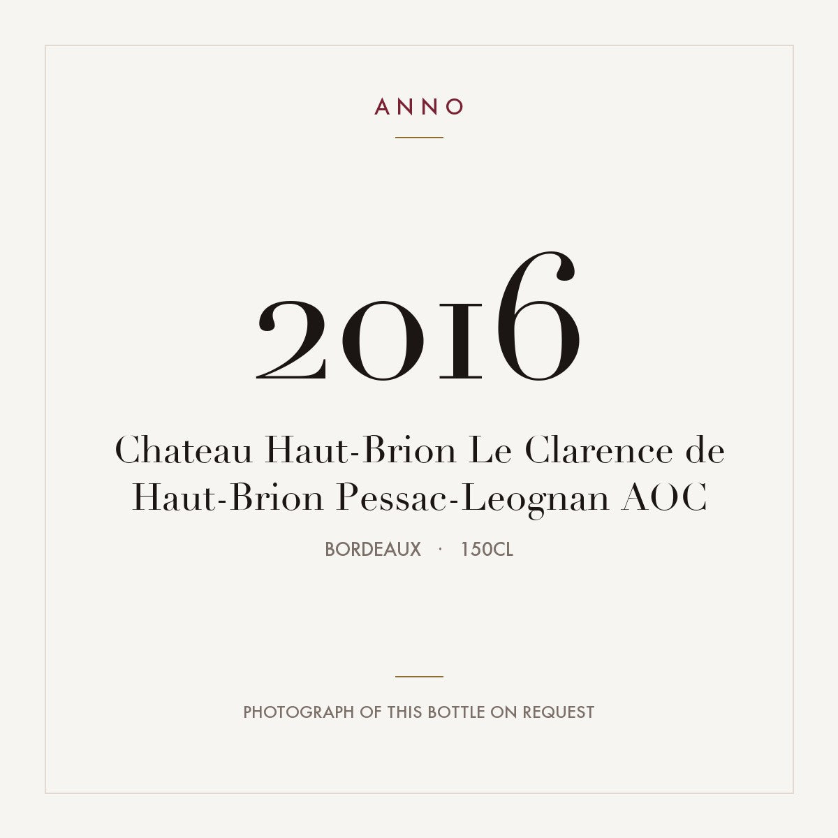 Chateau Haut-Brion Le Clarence de Haut-Brion Pessac-Leognan 2016 AOC 1,5l from Bordeaux — ANNO vintage card; photograph of the actual bottle available on request