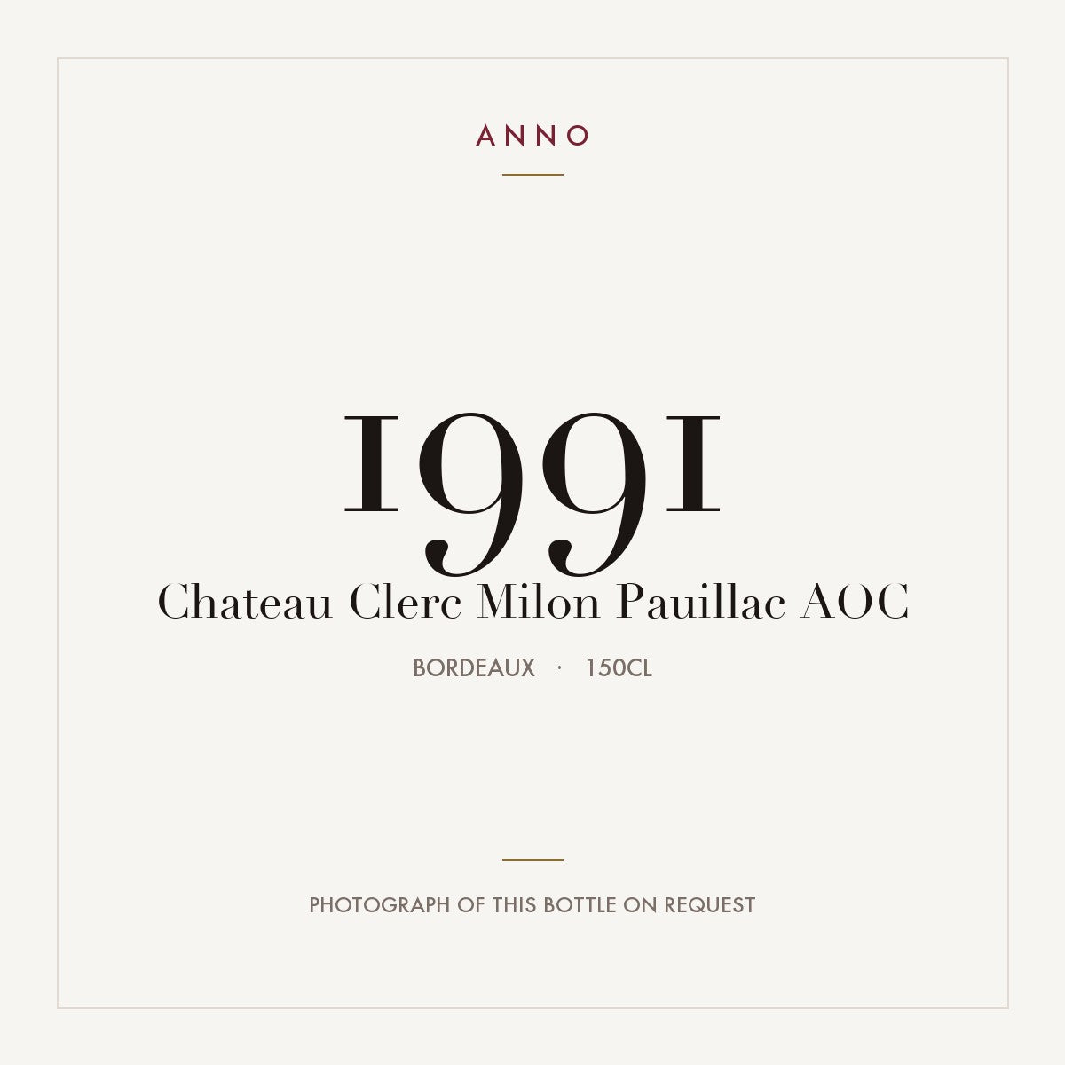 Chateau Clerc Milon Pauillac 1991 AOC 1,5l from Bordeaux — ANNO vintage card; photograph of the actual bottle available on request