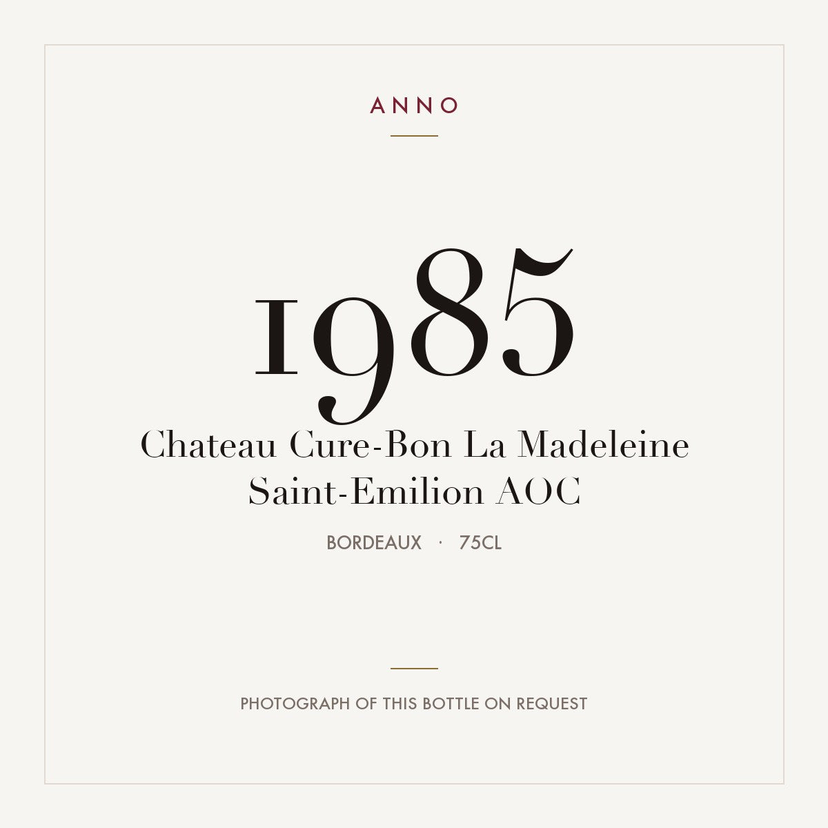 Chateau Cure-Bon La Madeleine Saint-Emilion 1985 AOC 0,75l from Bordeaux — ANNO vintage card; photograph of the actual bottle available on request