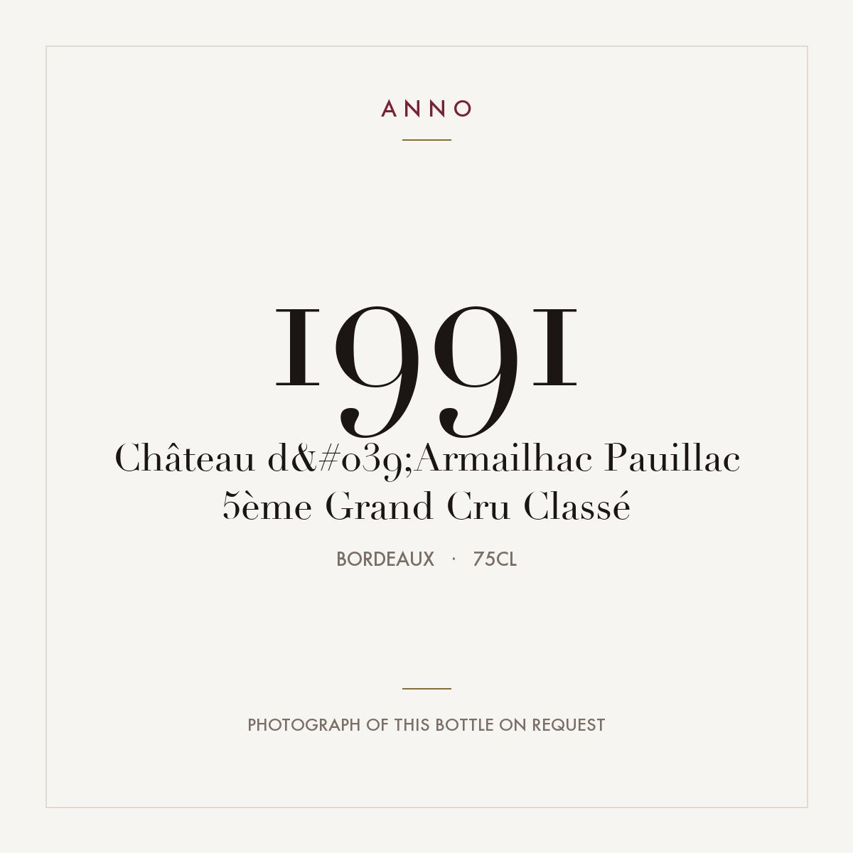 Chateau d'Armailhac Pauillac 1991 AOC 0,75l — ANNO vintage card; photograph of the actual bottle available on request