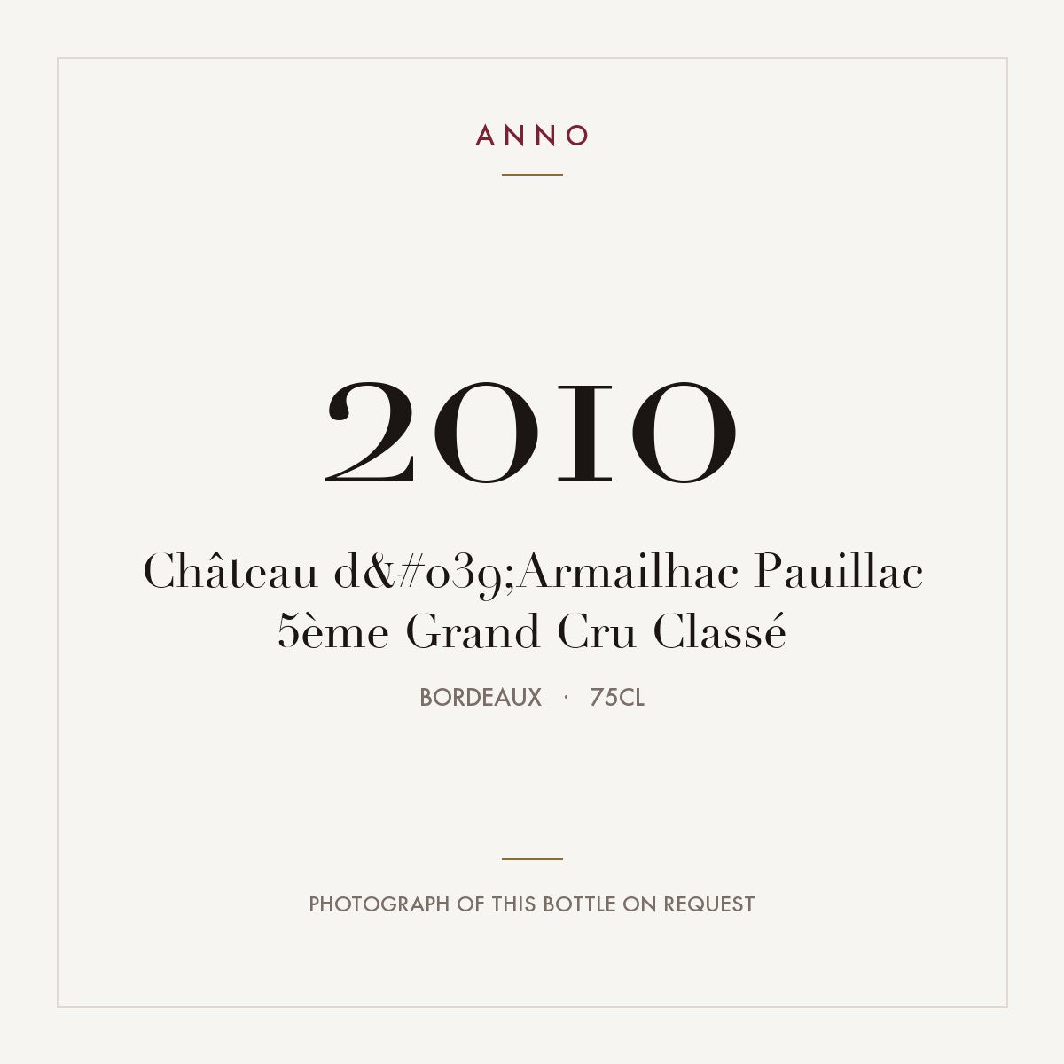 Chateau d'Armailhac Pauillac 2010 AOC 0,75l — ANNO vintage card; photograph of the actual bottle available on request