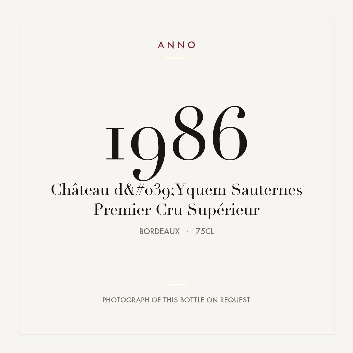 Chateau d'Yquem Sauternes Premier Cru Superieur 1986 AOC 0,75l — ANNO vintage card; photograph of the actual bottle available on request