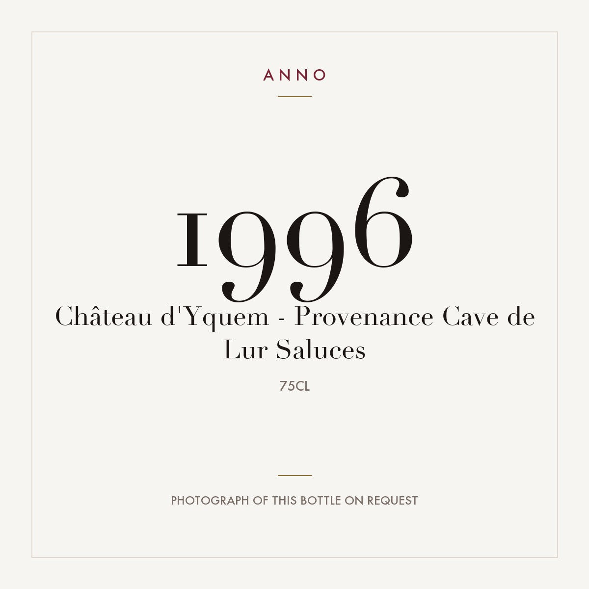 Chateau d'Yquem Sauternes 1996 AOC 0,75l — ANNO vintage card; photograph of the actual bottle available on request