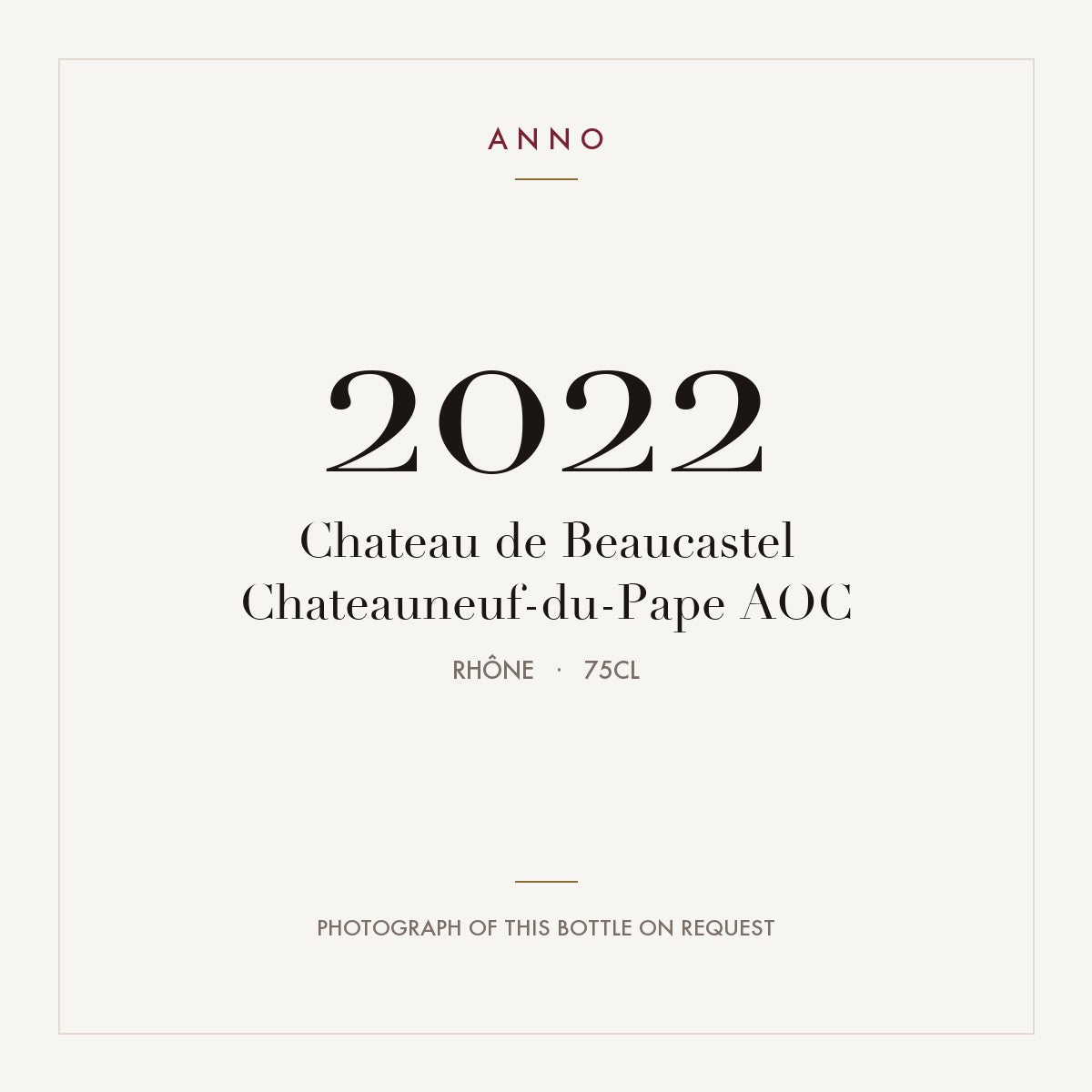 Chateau de Beaucastel Chateauneuf-du-Pape 2022 AOC 0,75l, Rhône — carte millésime ANNO ; photo de la bouteille réelle disponible sur demande
