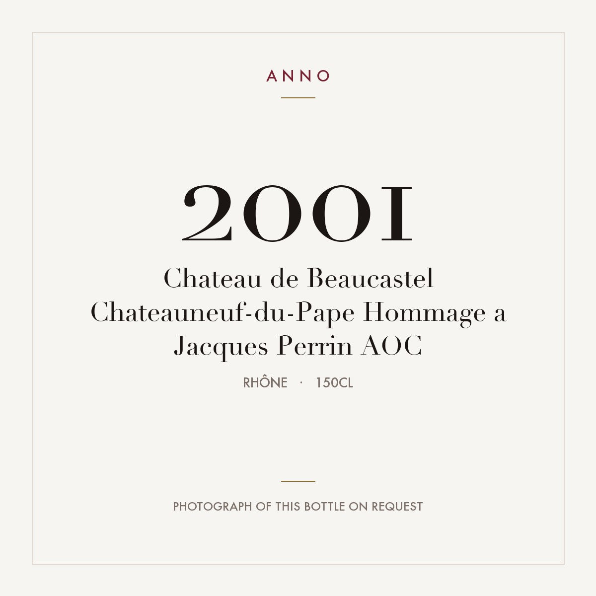 Chateau de Beaucastel Chateauneuf-du-Pape Hommage a Jacques Perrin 2001 AOC 1,5l, Рона — карточка урожая ANNO; фото настоящей бутылки по запросу