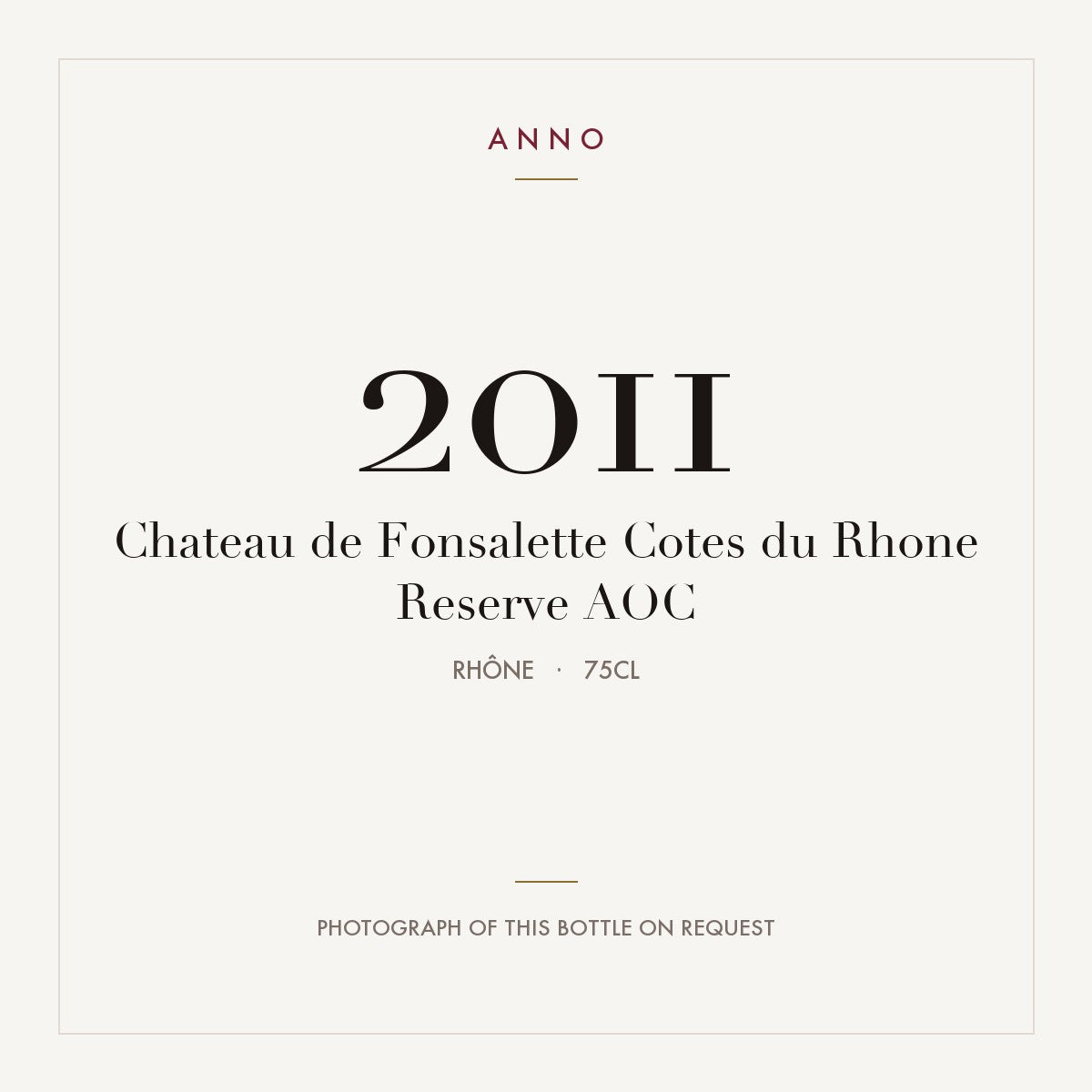 Chateau de Fonsalette Cotes du Rhone Reserve 2011 AOC 0,75l, Rhône — ANNO-Jahrgangskarte; Foto der tatsächlichen Flasche auf Anfrage