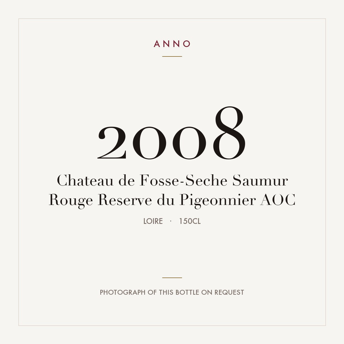 Chateau de Fosse-Seche Saumur Rouge Reserve du Pigeonnier 2008 AOC 1,5l, Loira — card dell'annata ANNO; foto della bottiglia reale disponibile su richiesta