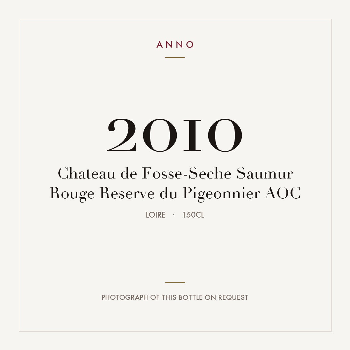Chateau de Fosse-Seche Saumur Rouge Reserve du Pigeonnier 2010 AOC 1,5l, Loire — ANNO-Jahrgangskarte; Foto der tatsächlichen Flasche auf Anfrage