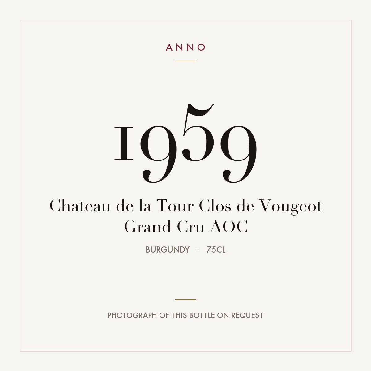 Chateau de la Tour Clos de Vougeot Grand Cru 1959 AOC 0,75l from Burgundy — ANNO vintage card; photograph of the actual bottle available on request