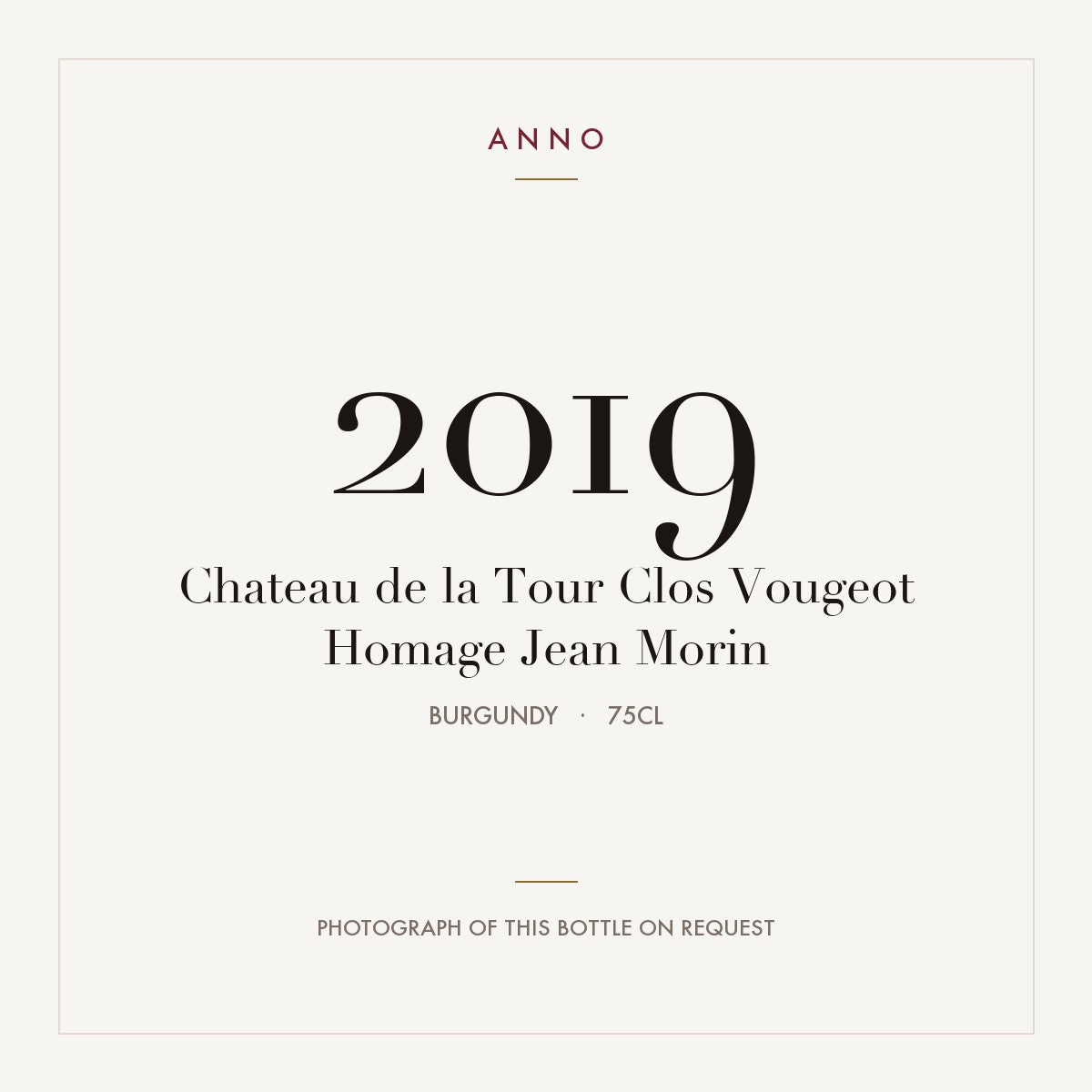 Chateau de la Tour Clos Vougeot Homage Jean Morin 2019 0,75l — ANNO vintage card; photograph of the actual bottle available on request