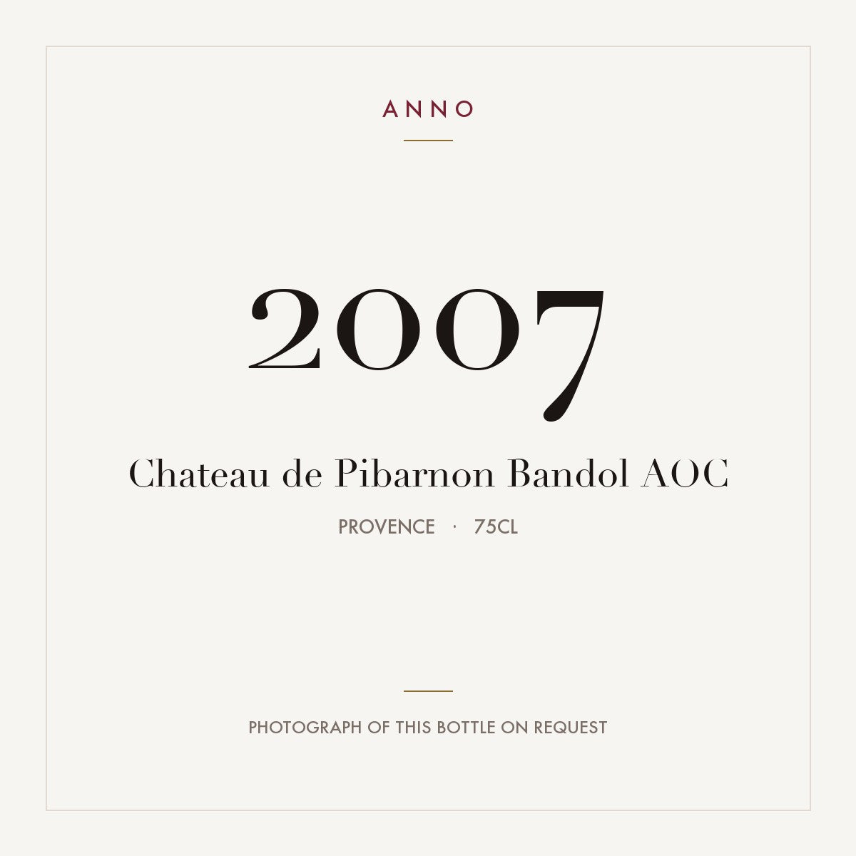 Chateau de Pibarnon Bandol 2007 AOC 0,75l, Provence — ANNO-Jahrgangskarte; Foto der tatsächlichen Flasche auf Anfrage
