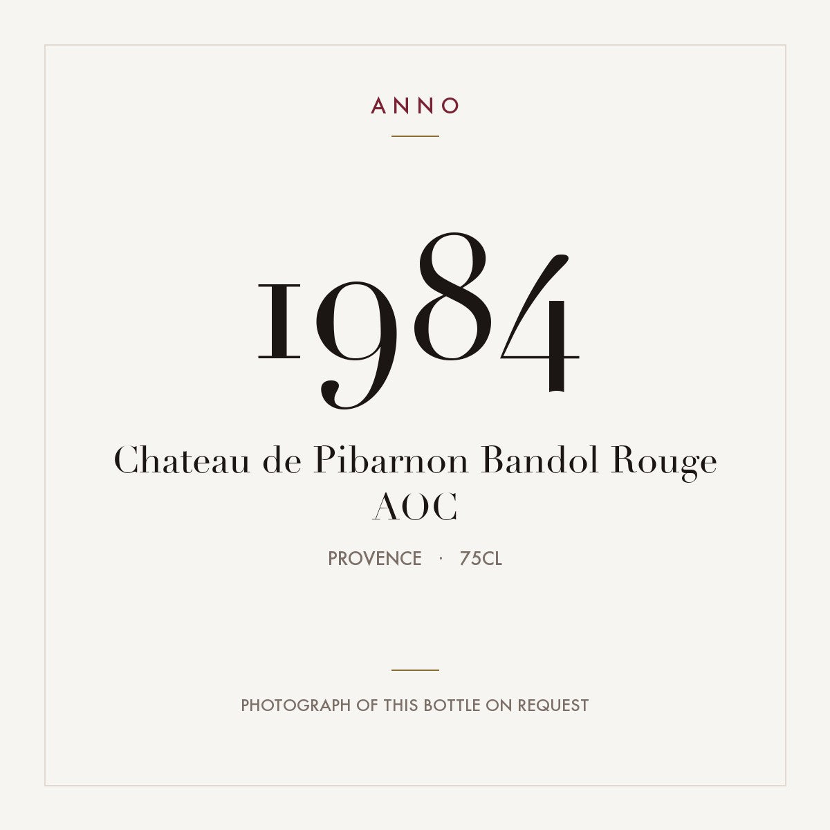 Chateau de Pibarnon Bandol Rouge 1984 AOC 0,75l, Provenza — tarjeta de añada ANNO; foto de la botella real disponible bajo petición