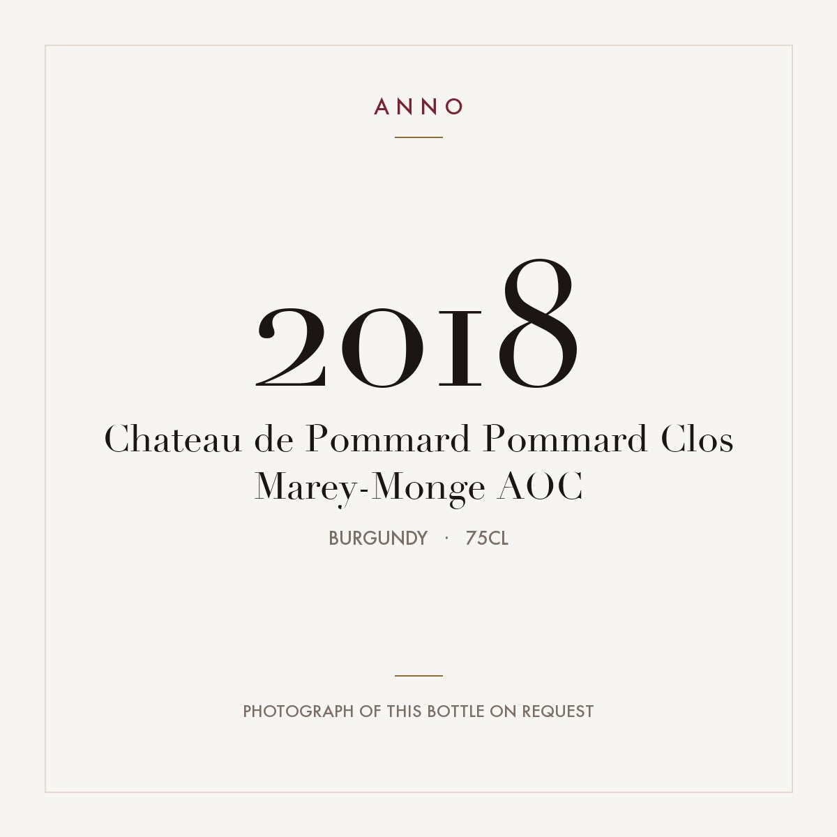 Chateau de Pommard Pommard Clos Marey-Monge 2018 AOC 0,75l from Burgundy — ANNO vintage card; photograph of the actual bottle available on request