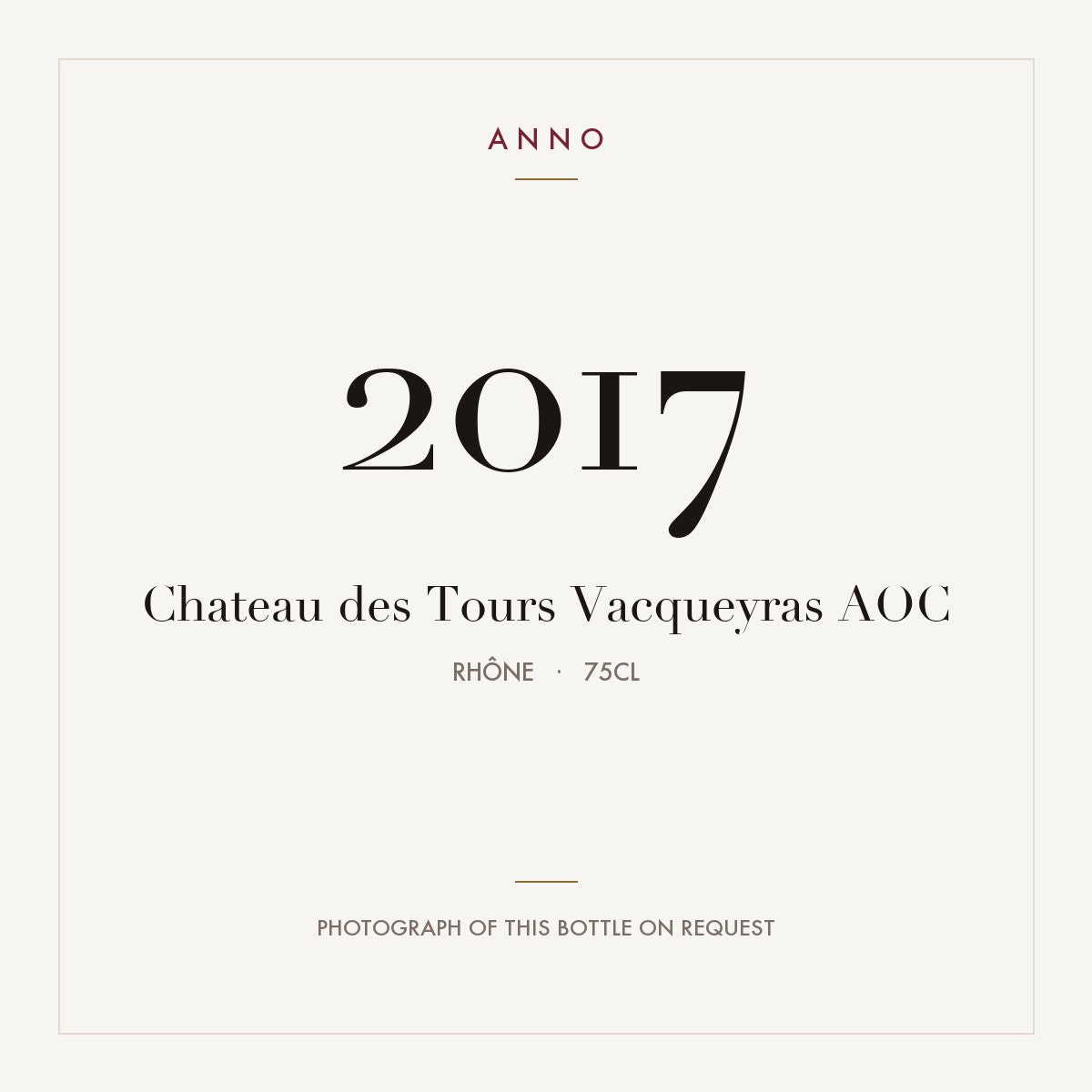 Chateau des Tours Vacqueyras 2017 AOC 0,75l, Rhône — ANNO-årgangskort; foto af den faktiske flaske på forespørgsel
