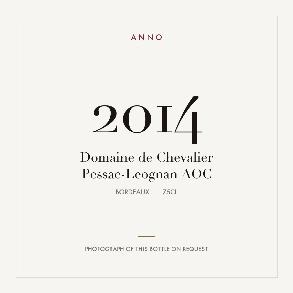 Domaine de Chevalier Pessac-Leognan 2014 AOC 0,75l from Bordeaux — ANNO vintage card; photograph of the actual bottle available on request