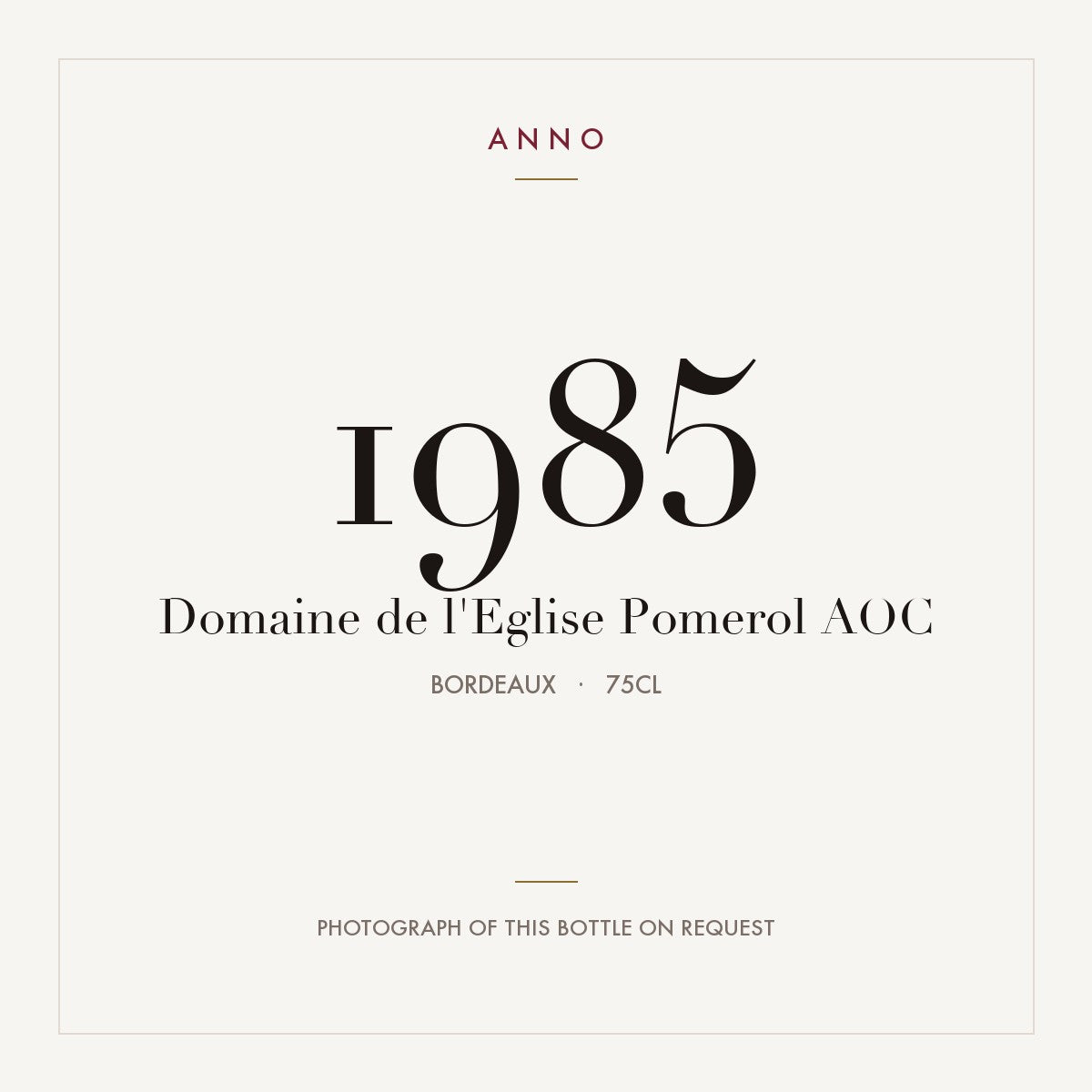 Domaine de l'Eglise Pomerol 1985 AOC 0,75l from Bordeaux — ANNO vintage card; photograph of the actual bottle available on request