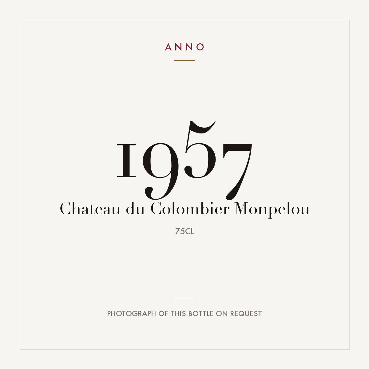 Chateau du Colombier Monpelou 1957 0,75l — ANNO vintage card; photograph of the actual bottle available on request