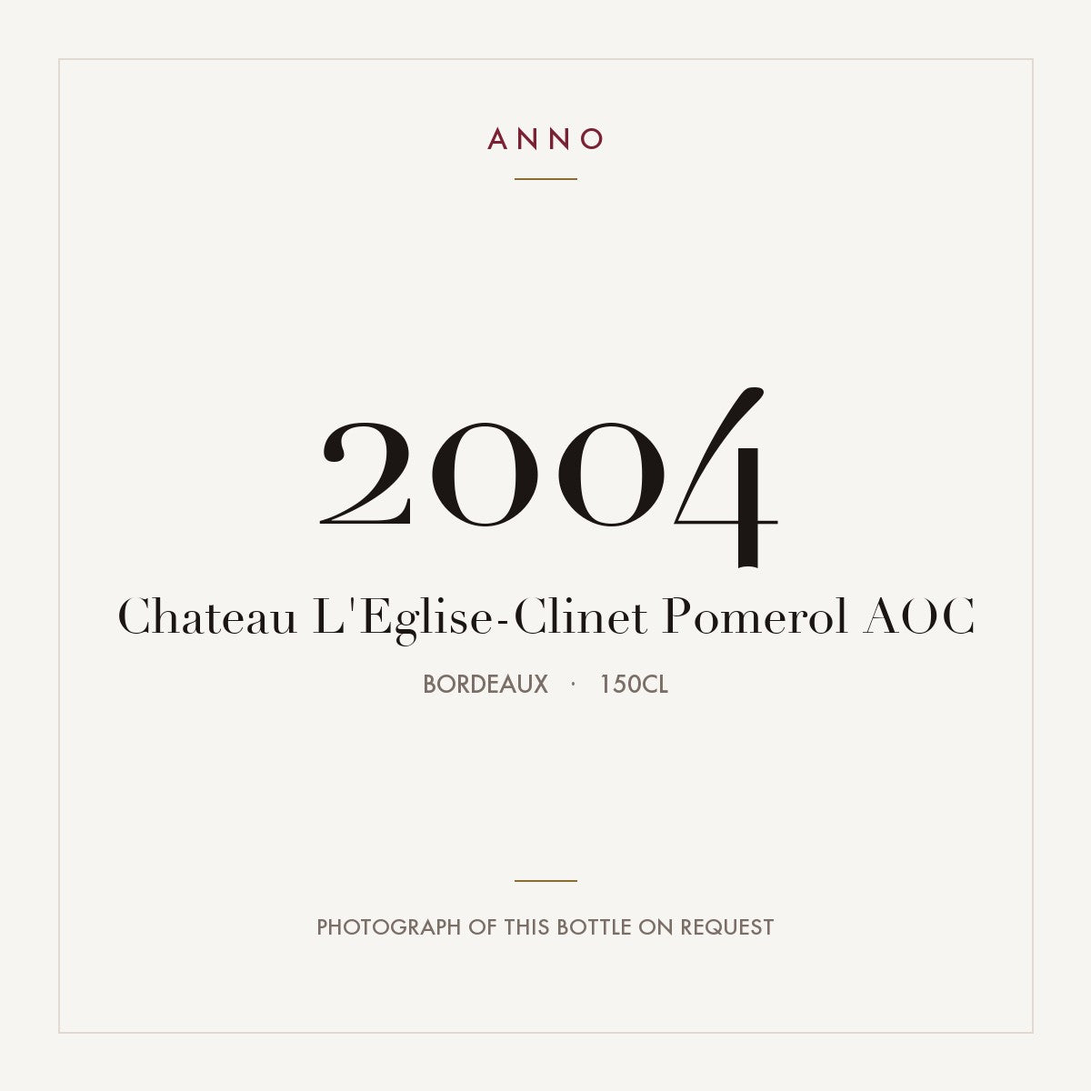 Chateau L'Eglise-Clinet Pomerol 2004 AOC 1,5l from Bordeaux — ANNO vintage card; photograph of the actual bottle available on request