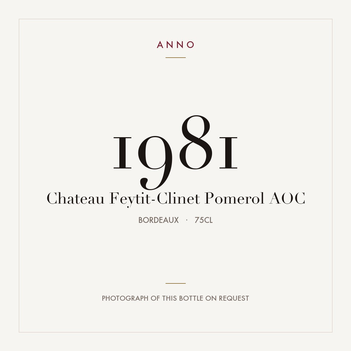 Chateau Feytit-Clinet Pomerol 1981 AOC 0,75l from Bordeaux — ANNO vintage card; photograph of the actual bottle available on request