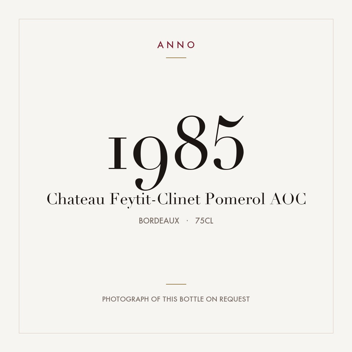 Chateau Feytit-Clinet Pomerol 1985 AOC 0,75l from Bordeaux — ANNO vintage card; photograph of the actual bottle available on request