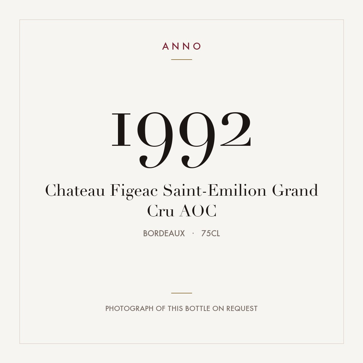 Chateau Figeac Saint-Emilion Grand Cru 1992 AOC 0,75l from Bordeaux — ANNO vintage card; photograph of the actual bottle available on request