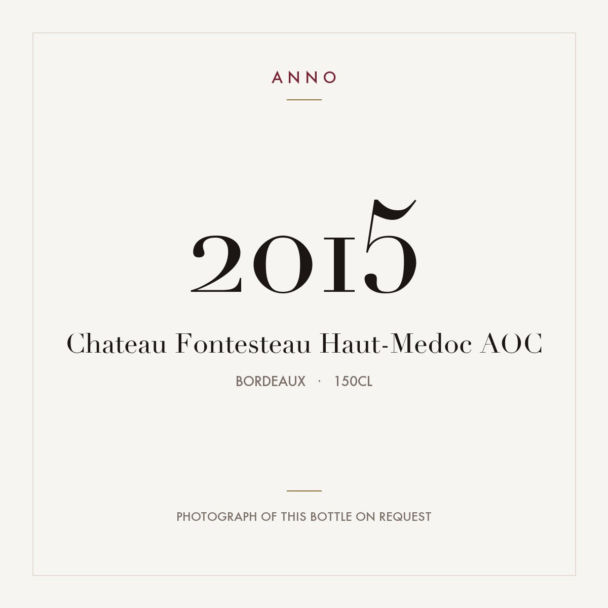 Chateau Fontesteau Haut-Medoc 2015 AOC 1,5l from Bordeaux — ANNO vintage card; photograph of the actual bottle available on request