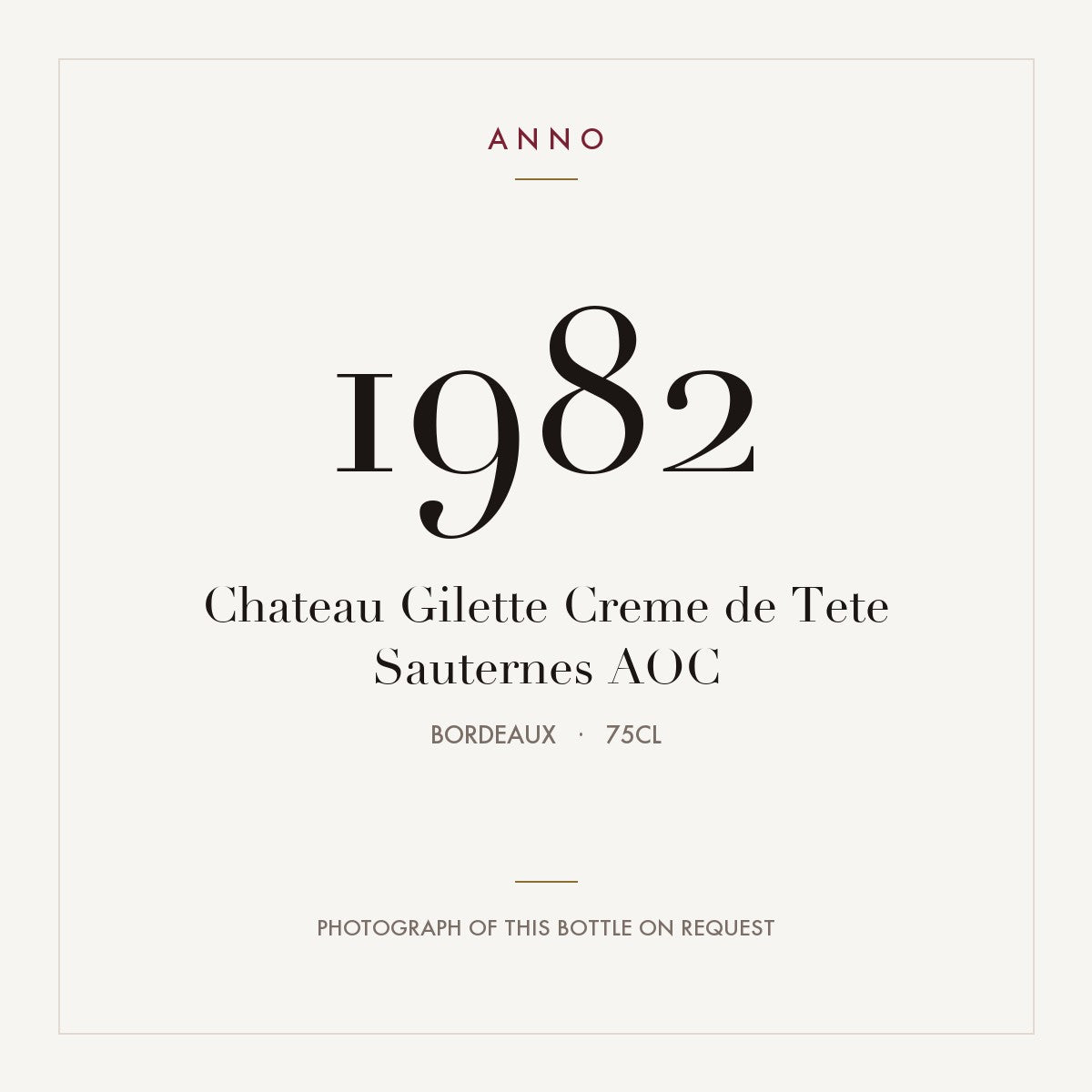Chateau Gilette Creme de Tete Sauternes 1982 AOC 0,75l, Bordeaux — card dell'annata ANNO; foto della bottiglia reale disponibile su richiesta