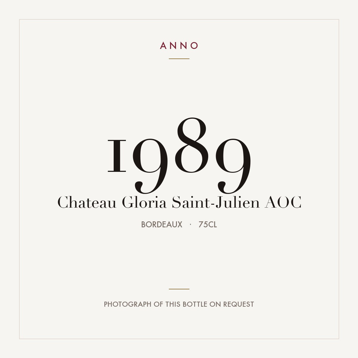 Chateau Gloria Saint-Julien 1989 AOC 0,75l from Bordeaux — ANNO vintage card; photograph of the actual bottle available on request