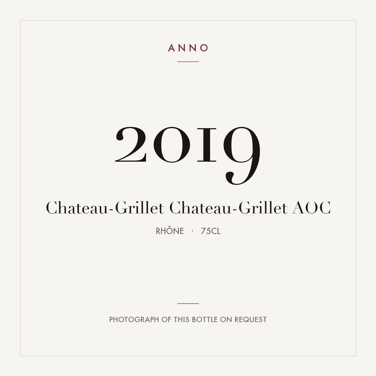 Chateau-Grillet Chateau-Grillet 2019 AOC 0,75l, Rhône — carte millésime ANNO ; photo de la bouteille réelle disponible sur demande