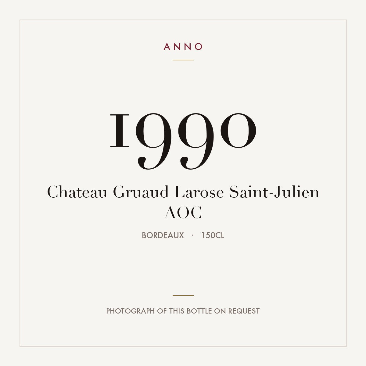 Chateau Gruaud Larose Saint-Julien 1990 AOC 1,5l from Bordeaux — ANNO vintage card; photograph of the actual bottle available on request