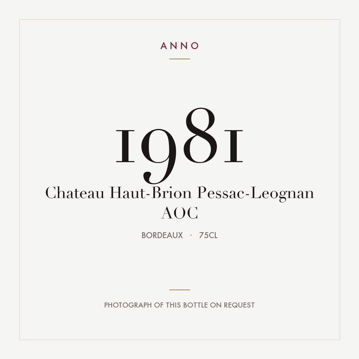 Chateau Haut-Brion Pessac-Leognan 1981 AOC 0,75l from Bordeaux — ANNO vintage card; photograph of the actual bottle available on request