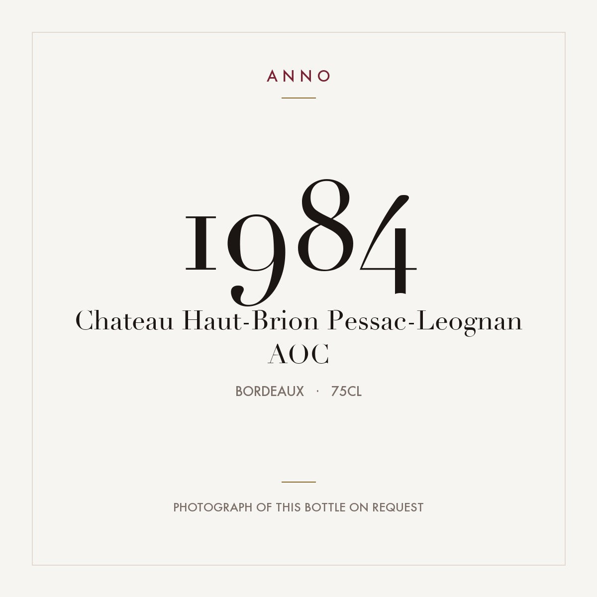Chateau Haut-Brion Pessac-Leognan 1984 AOC 0,75l from Bordeaux — ANNO vintage card; photograph of the actual bottle available on request