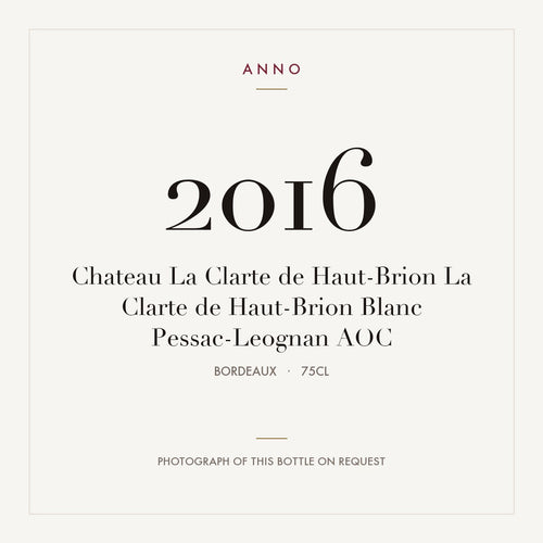 Chateau La Clarte de Haut-Brion La Clarte de Haut-Brion Blanc Pessac-Leognan 2016 AOC 0,75l from Bordeaux — ANNO vintage card; photograph of the actual bottle available on request