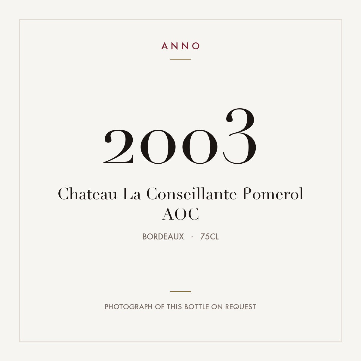 Chateau La Conseillante Pomerol 2003 AOC 0,75l from Bordeaux — ANNO vintage card; photograph of the actual bottle available on request