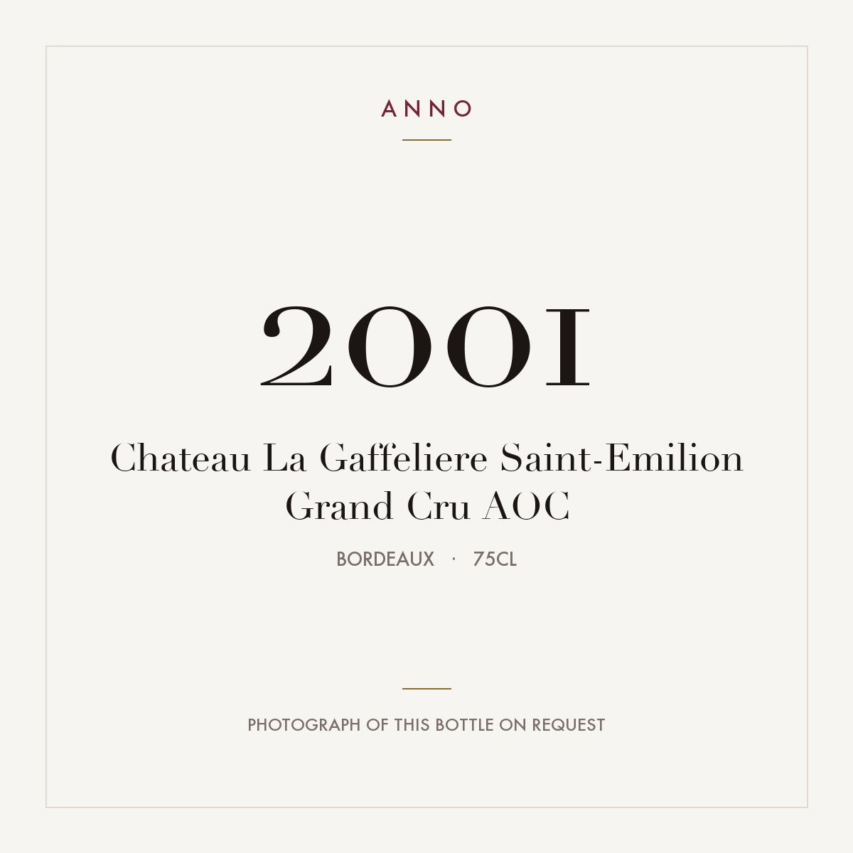 Chateau La Gaffeliere Saint-Emilion Grand Cru 2001 AOC 0,75l from Bordeaux — ANNO vintage card; photograph of the actual bottle available on request