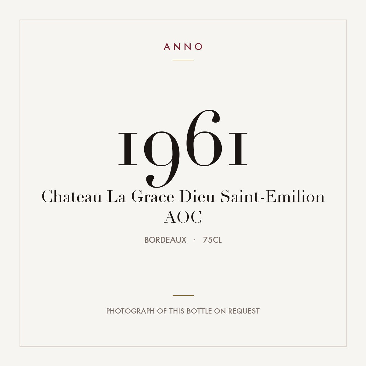 Chateau La Grace Dieu Saint-Emilion 1961 AOC 0,75l from Bordeaux — ANNO vintage card; photograph of the actual bottle available on request