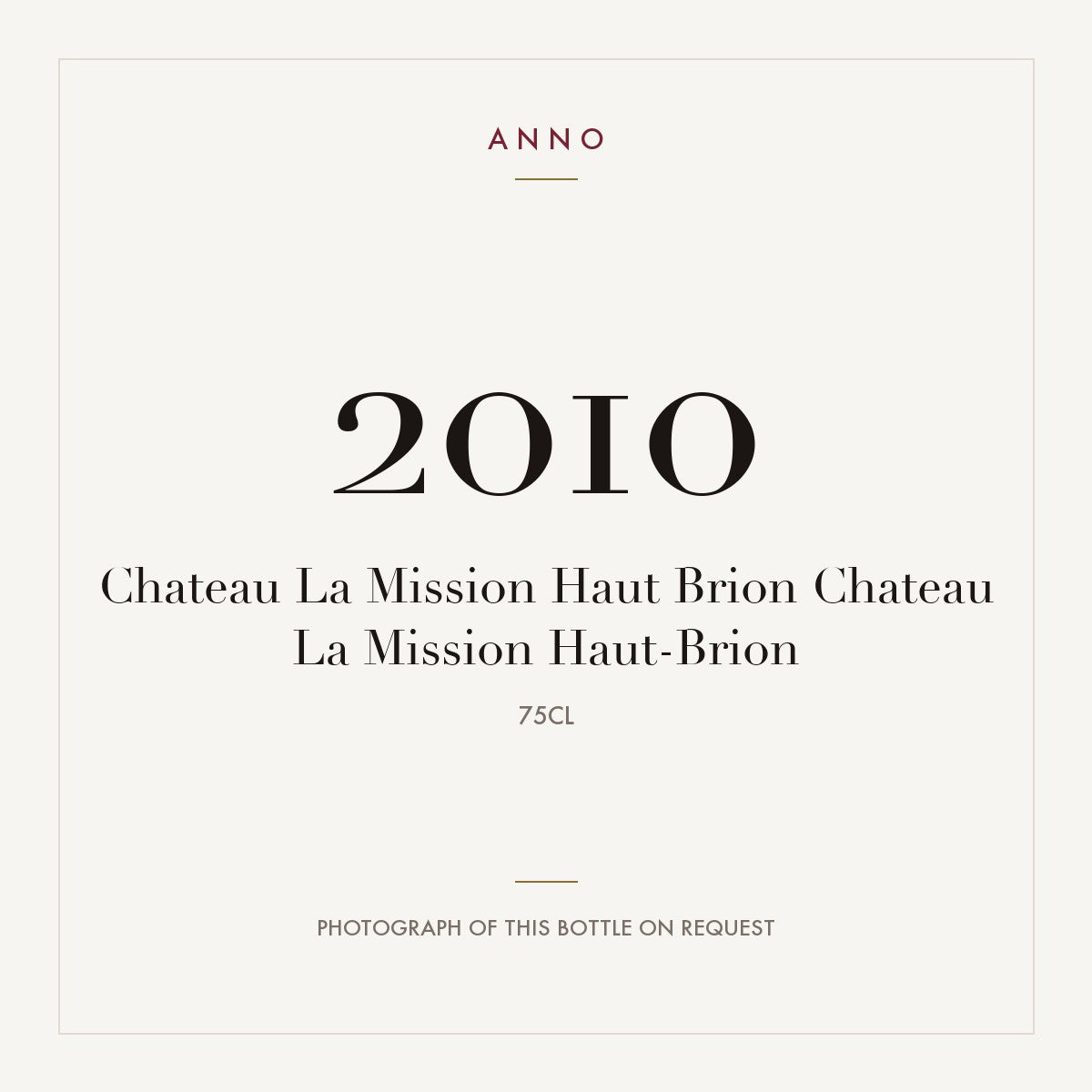 Chateau La Mission Haut-Brion Pessac-Leognan 2010 AOC 0,75l — ANNO vintage card; photograph of the actual bottle available on request