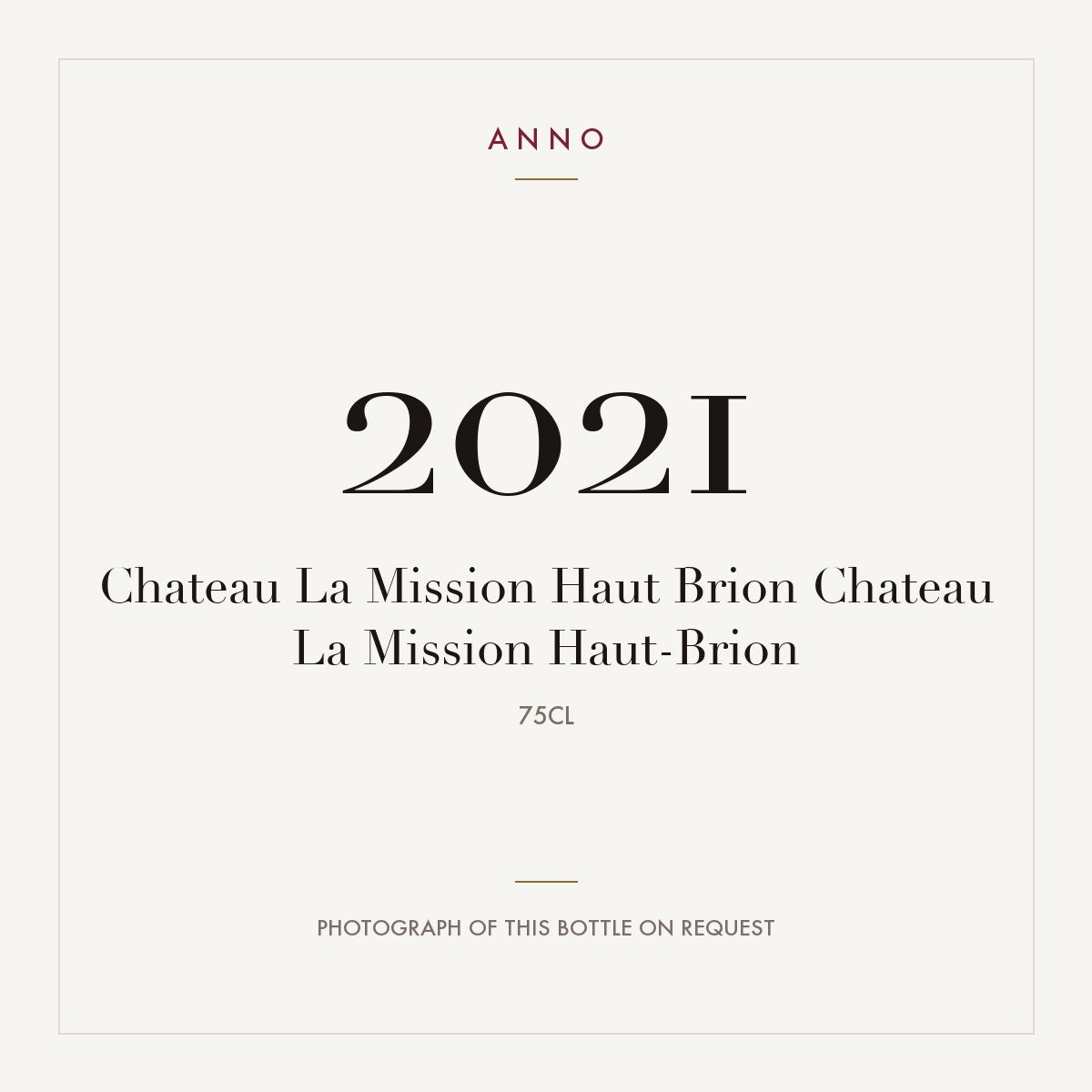 Chateau La Mission Haut-Brion Pessac-Leognan 2021 AOC 0,75l — ANNO vintage card; photograph of the actual bottle available on request