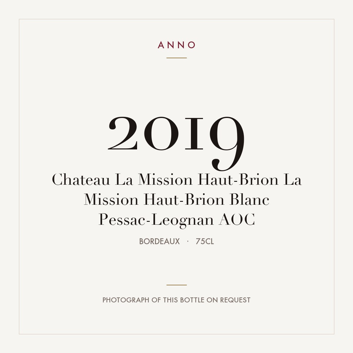 Chateau La Mission Haut-Brion La Mission Haut-Brion Blanc Pessac-Leognan 2019 AOC 0,75l from Bordeaux — ANNO vintage card; photograph of the actual bottle available on request
