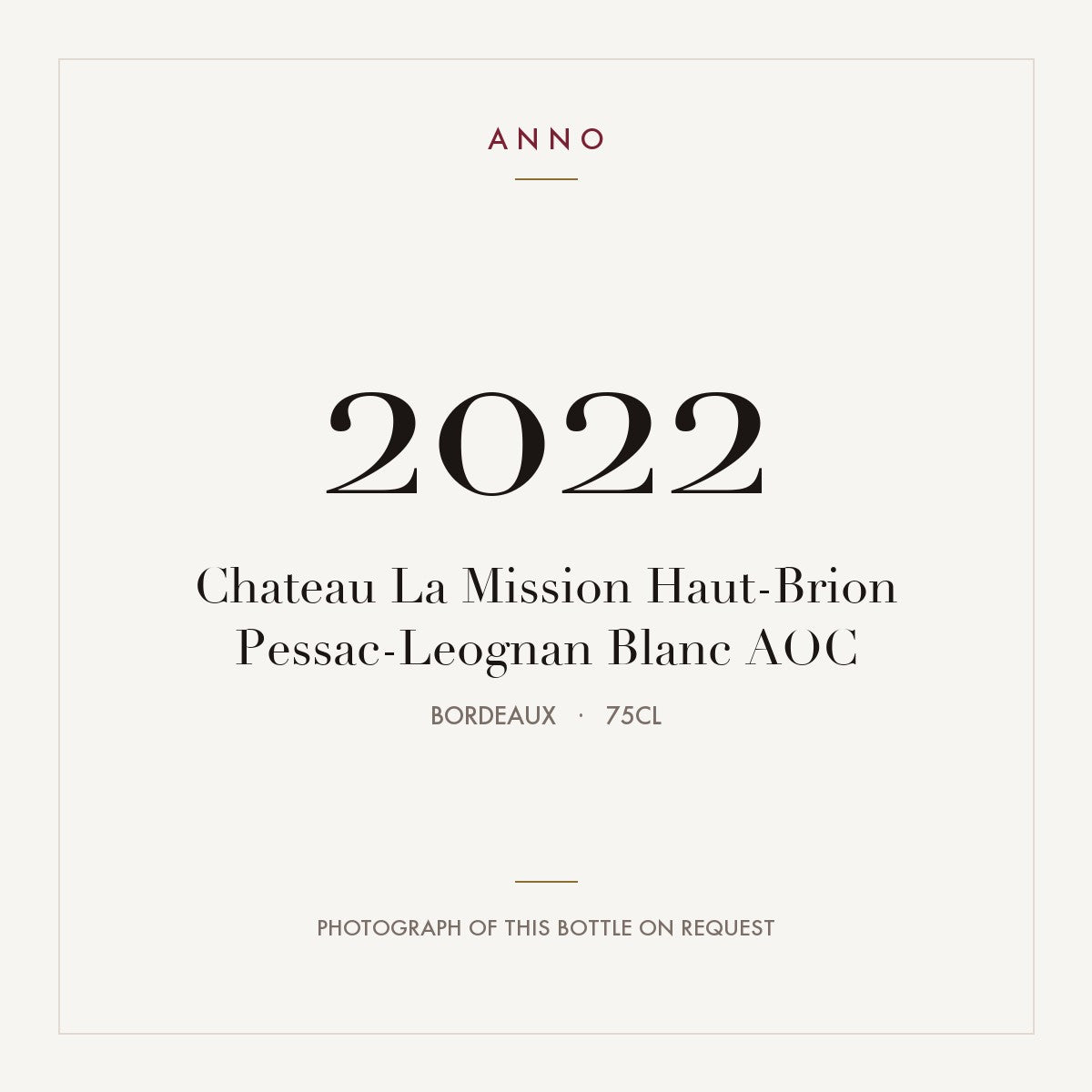 Chateau La Mission Haut-Brion Pessac-Leognan Blanc 2022 AOC 0,75l from Bordeaux — ANNO vintage card; photograph of the actual bottle available on request