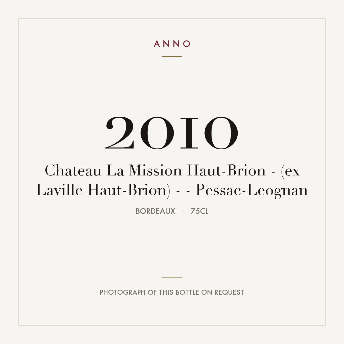 Chateau La Mission Haut-Brion - (ex Laville Haut-Brion) - - Pessac-Leognan 2010 0,75l from Bordeaux — ANNO vintage card; photograph of the actual bottle available on request