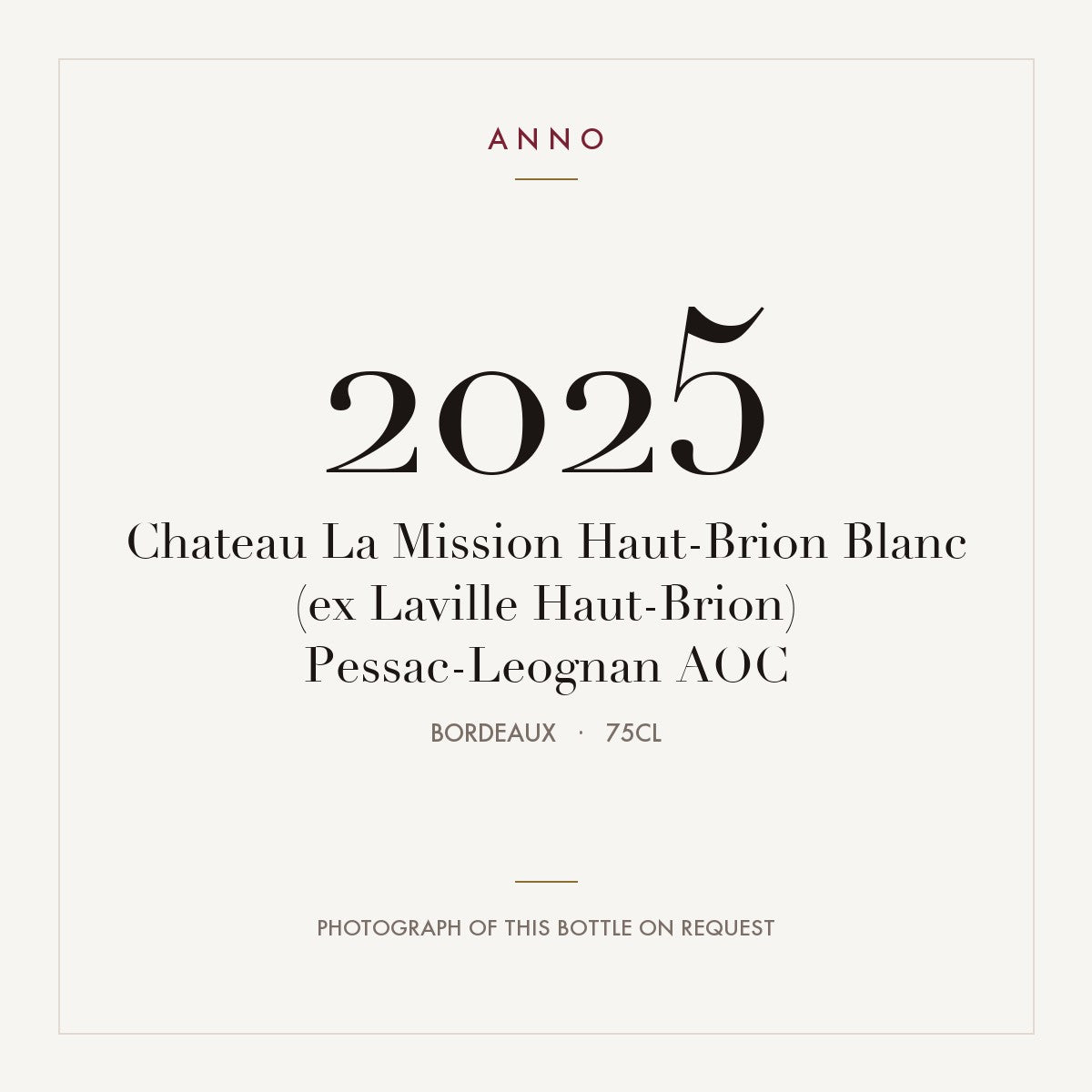 Chateau La Mission Haut-Brion Blanc (ex Laville Haut-Brion) Pessac-Leognan 2025 AOC 0,75l from Bordeaux — ANNO vintage card; photograph of the actual bottle available on request