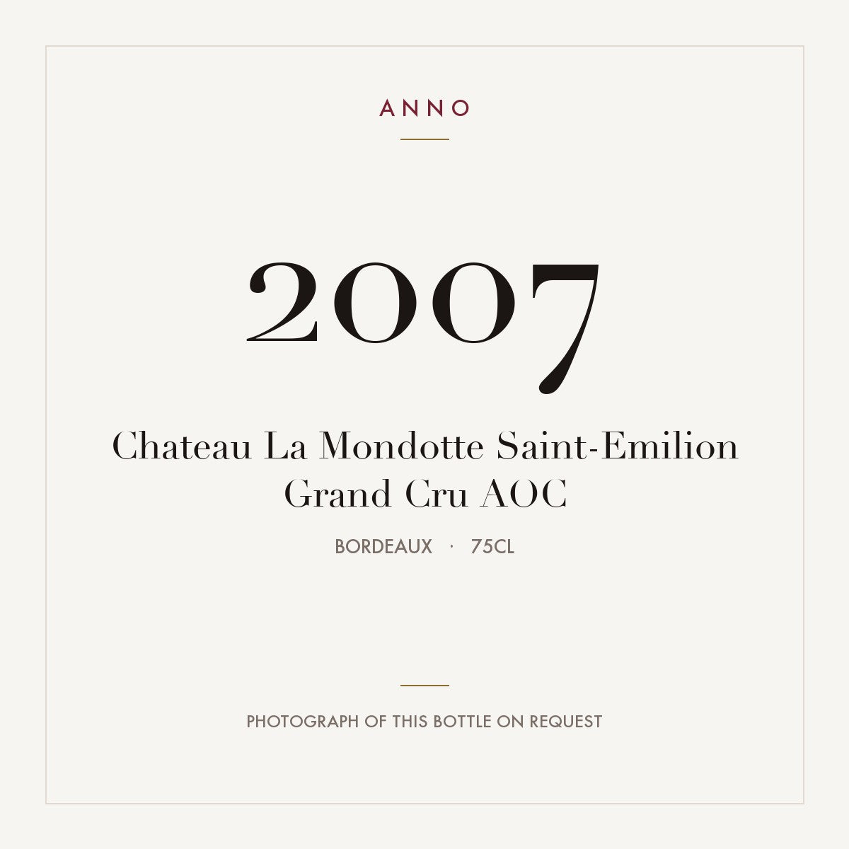 Chateau La Mondotte Saint-Emilion Grand Cru 2007 AOC 0,75l, Bordeaux — ANNO-jaargangkaart; foto van de echte fles op aanvraag