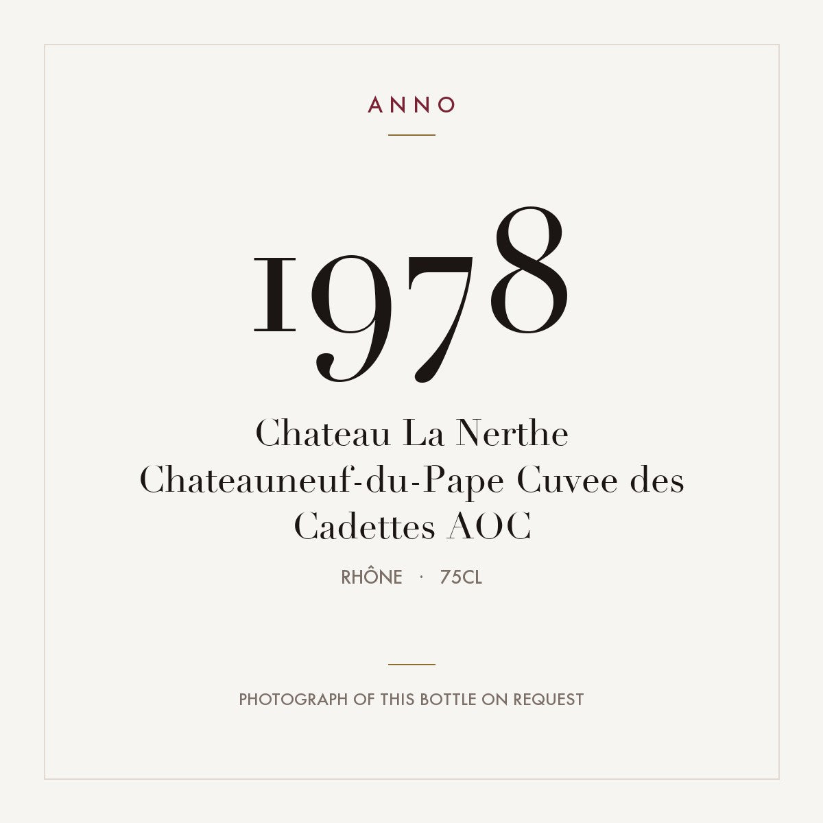 Chateau La Nerthe Chateauneuf-du-Pape Cuvee des Cadettes 1978 AOC 0,75l from Rhône — ANNO vintage card; photograph of the actual bottle available on request