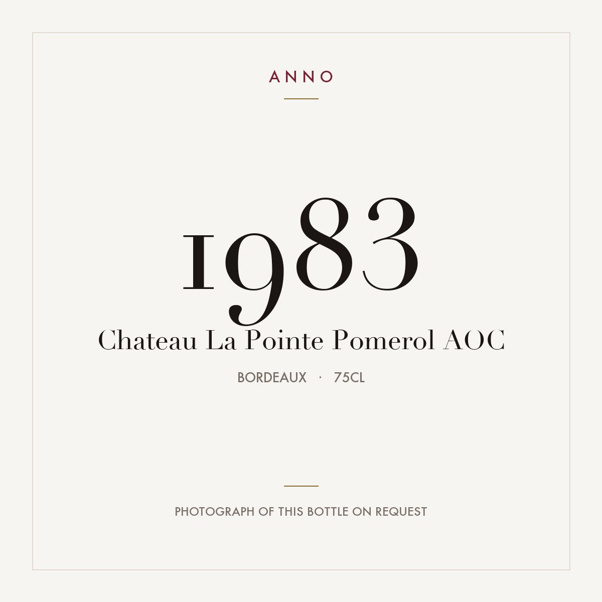 Chateau La Pointe Pomerol 1983 AOC 0,75l from Bordeaux — ANNO vintage card; photograph of the actual bottle available on request