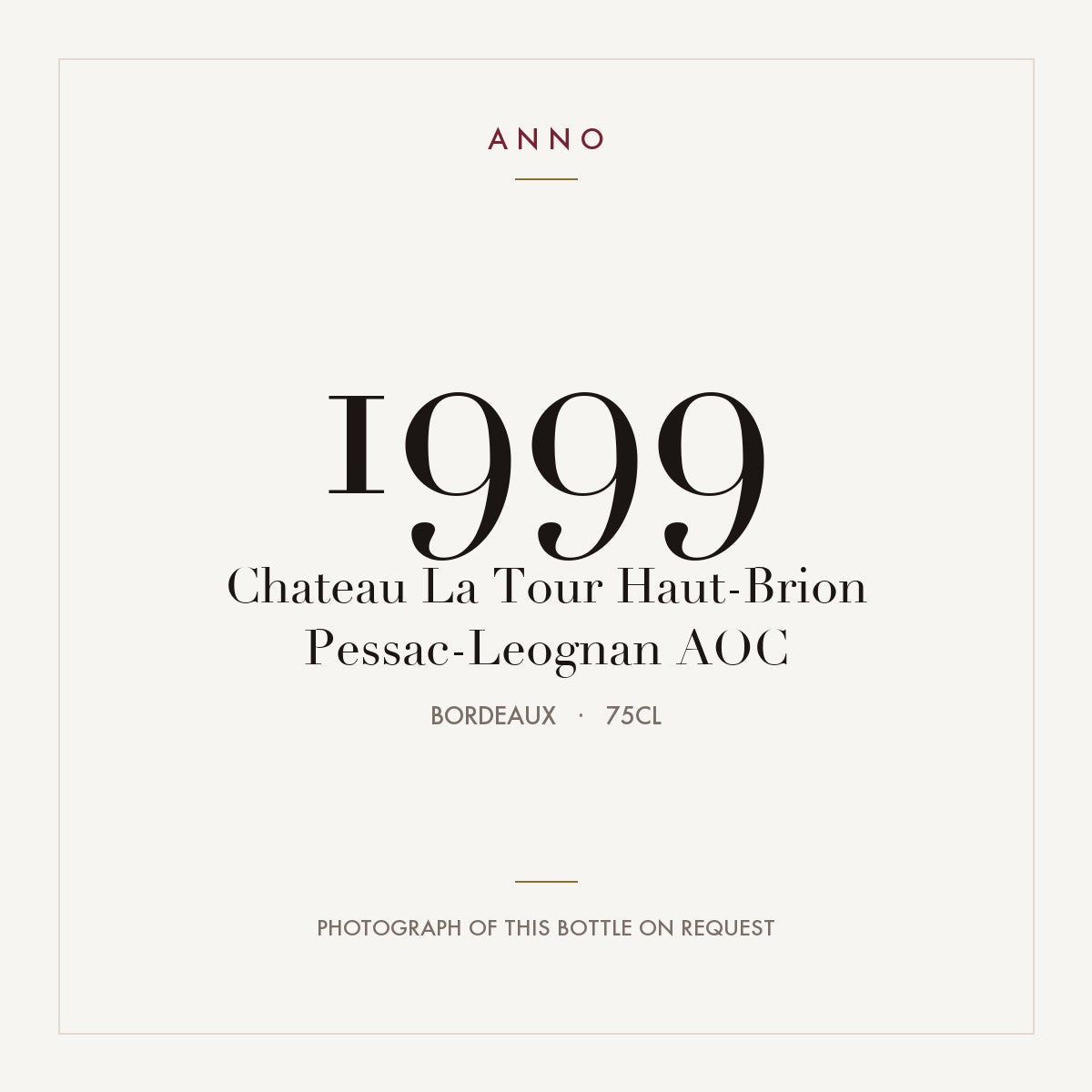 Chateau La Tour Haut-Brion Pessac-Leognan 1999 AOC 0,75l from Bordeaux — ANNO vintage card; photograph of the actual bottle available on request