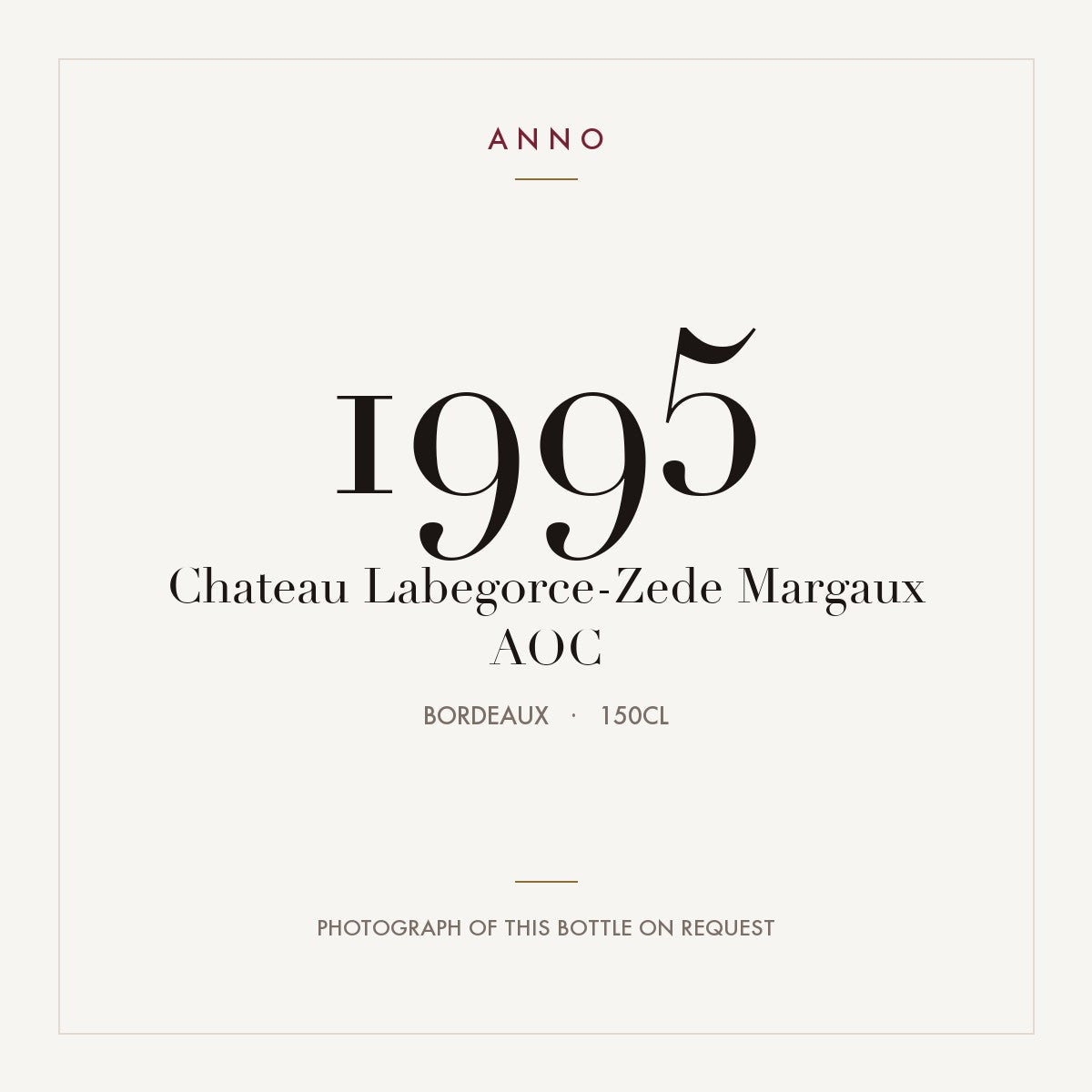 Chateau Labegorce-Zede Margaux 1995 AOC 1,5l from Bordeaux — ANNO vintage card; photograph of the actual bottle available on request