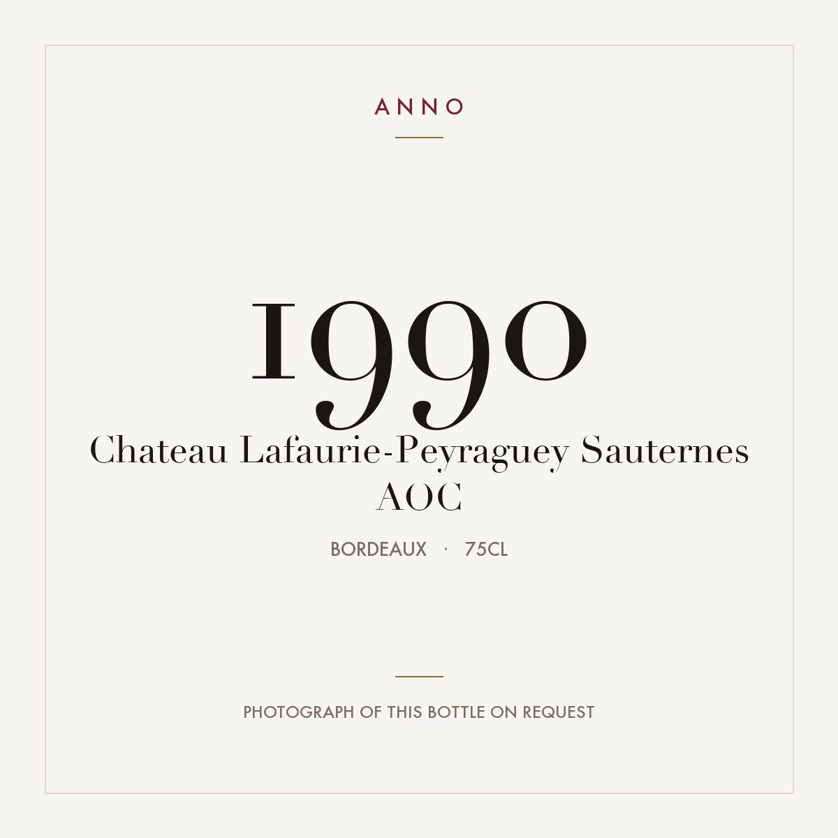 Chateau Lafaurie-Peyraguey Sauternes 1990 AOC 0,75l from Bordeaux — ANNO vintage card; photograph of the actual bottle available on request