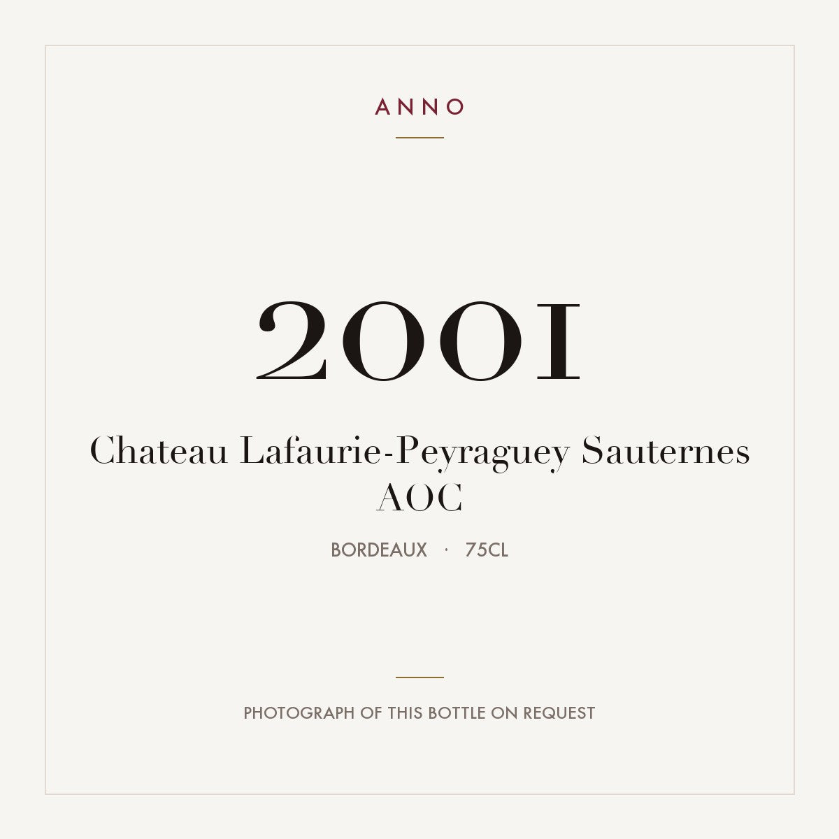 Chateau Lafaurie-Peyraguey Sauternes 2001 AOC 0,75l from Bordeaux — ANNO vintage card; photograph of the actual bottle available on request