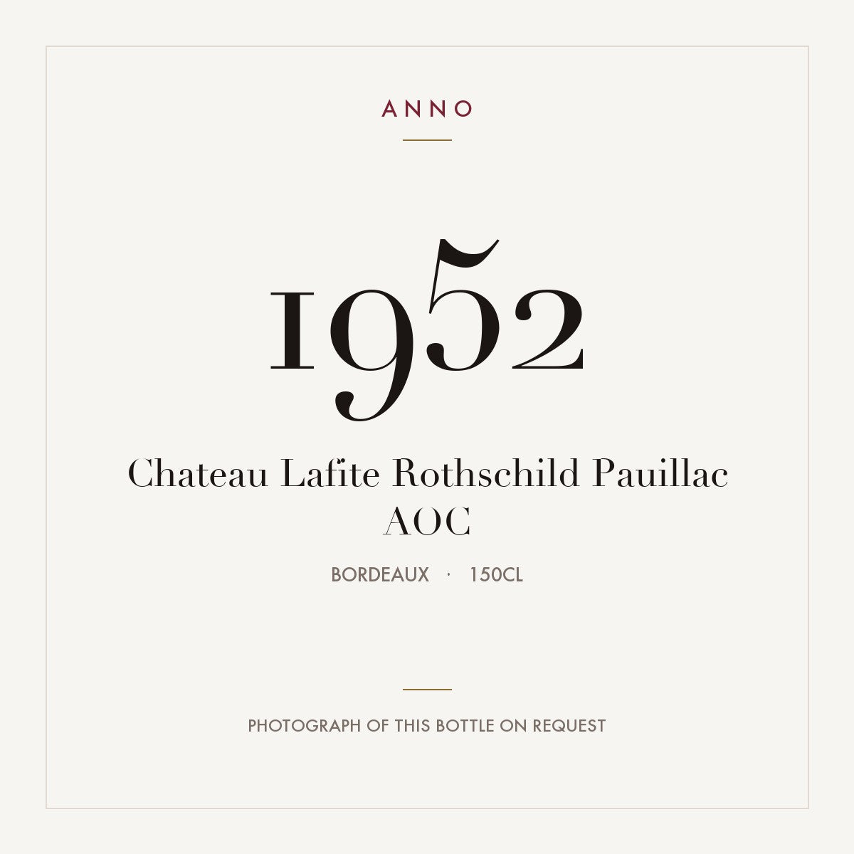 Chateau Lafite Rothschild Pauillac 1952 AOC 1,5l, Bordeaux — ANNO-årgangskort; foto af den faktiske flaske på forespørgsel